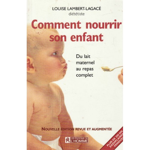 Comment nourrir son enfant Du lait maternel ou repas complet  Louise Lambert-Lagacé Diététiste